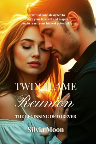 TWIN FLAME REUNION: The Beginning Of Forever: What are the