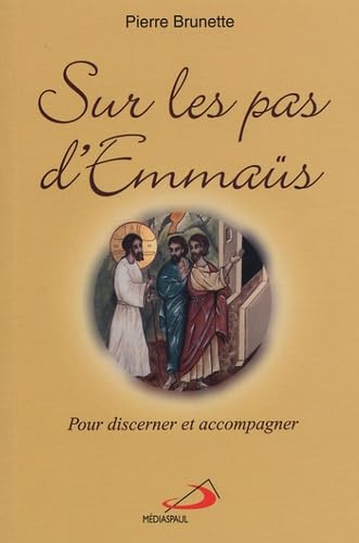 Sur les pas d'Emmaüs Pierre Brunette