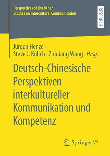 Deutsch-Chinesische Perspektiven interkultureller Kommunikation und Kompetenz (Perspectives of the Other. Studies on Intercultural Communication)