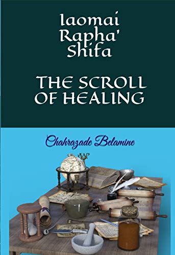  Iaomai Rapha\' Shifa The Scroll of Healing (English Edition)