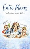 Jo també crido - E1: Confessions sense filtres sobre la maternitat (Entre Mares) (Catalan Edition)