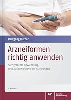 Arzneiformen Richtig Anwenden: Sachgerechte Anwendung Und Aufbewahrung Der Arzneimittel (German Edition) 3769258916 Book Cover