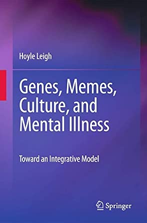 Genes, Memes, Culture, and Mental Illness: Toward an Integrative Model 2010th Edition book cover