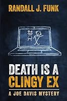 Death Is a Clingy Ex 0692457984 Book Cover