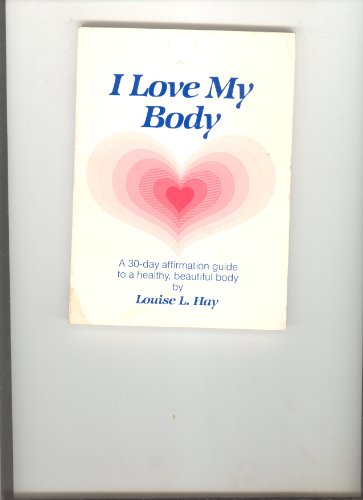 Love Your Body (Louise Hay)