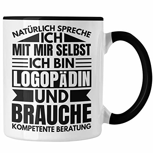 Trendation - Logop&auml;din Kompetente Beratung Tasse Geschenk Logop&auml;die Logop&auml;de (Schwarz)
