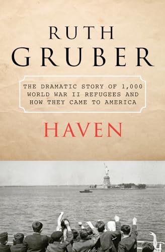 Haven: The Dramatic Story of 1,000 World War II Refugees and How They Came to America