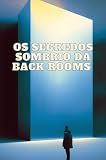 Os segredos Sombrio da back rooms : O Pecado das Back Rooms (Portuguese Edition)