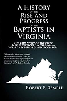 Paperback A History of the Rise and Progress of the Baptists in Virginia (1810 Edition) Book