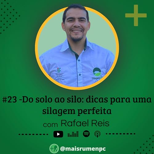 Couverture de #23 - DO SOLO AO SILO: DICAS PARA UMA SILAGEM PERFEITA | Rafael Reis