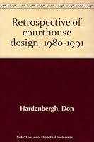 Retrospective of Courthouse Design, 1980-1991 089656116X Book Cover