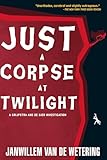 Just a Corpse at Twilight: A Grijpstra and De Gier Mystery