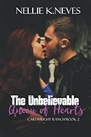 The Unbelievable Queen of Hearts (Cartwright Ranch) B08GVCCRPZ Book Cover