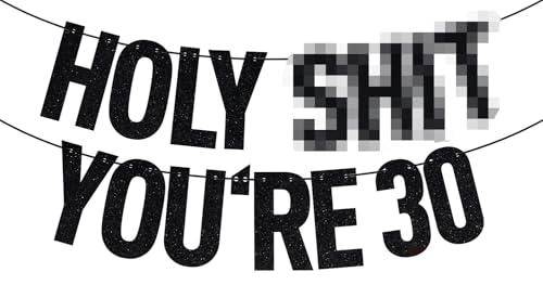 Image of Black Glitter Holy Sh*t You're 30 Banner, Happy 30th Birthday Party Decor for Men Women, Funny Death to My 20's 30th Birthday Party Decorations for Women men