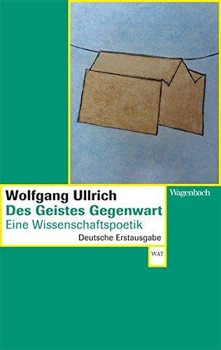 Des Geistes Gegenwart: Eine Wissenschaftspoetik (WAT)