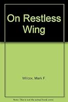On restless wing B0007EO3ES Book Cover