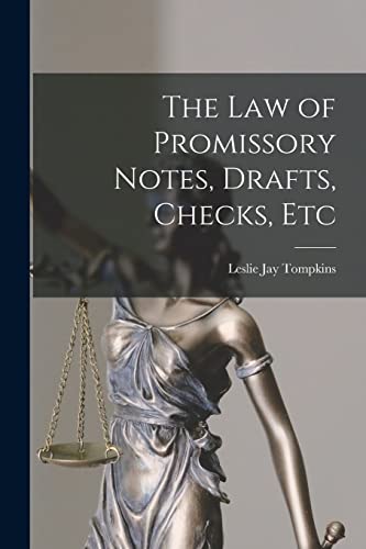 The Law of Promissory Notes, Drafts, Checks, Etc