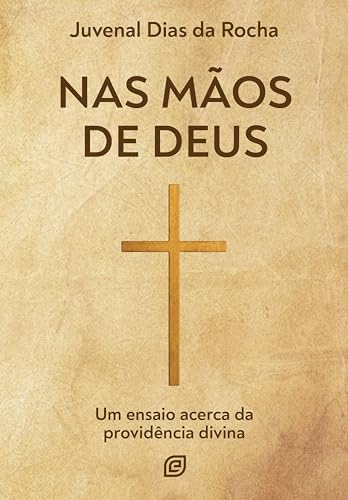 Nas mãos de Deus – eBook: Um ensaio acerca da providência divina