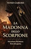 madonna di campiglio estate  La Madonna dello Scorpione : Non temere chi attacca, temi chi aspetta.