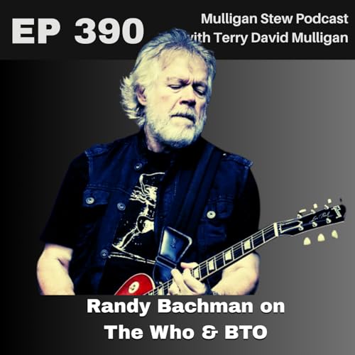 EP 390 | Randy Bachman on The Guess Who & BTO