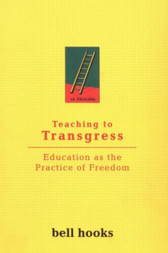 Teaching to Transgress:: Education as the Practice of Freedom (Harvest in T