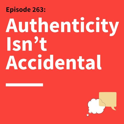 263. Smart Isn&rsquo;t the Same as Clear: How to Sharpen Your Ideas