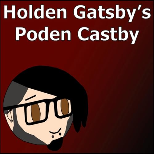 Holden Gatsby's Poden Castby Podcast Por Holden Gatsby arte de portada
