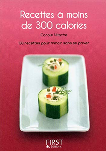 Télécharger Petit livre de - Recettes à moins de 300 calories Gratuit