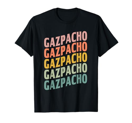 Gran Gazpacho Typeset Outfit Love Cold Tomate Soup Camiseta