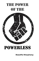 The Power of the Powerless 1677356634 Book Cover
