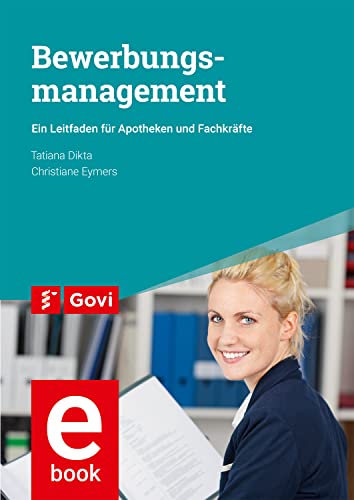 Bewerbungsmanagement: Ein Leitfaden für Apotheken und Fachkräfte (Govi)