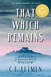 That Which Remains (The Anna Klein Trilogy Book 3)