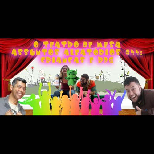 Assuntos Aleat&oacute;rios #44: Crian&ccedil;as e RPG