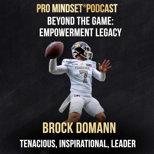 Beyond the Game: Empowerment Legacy with Brock Domann