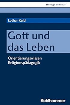 Paperback Gott Und Das Leben: Orientierungswissen Religionspadagogik [German] Book