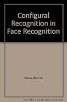 Configural Recognition in Face Recognition 909014773X Book Cover