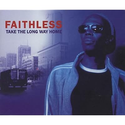 Take the Long Way Home by Faithless (2000-05-09j