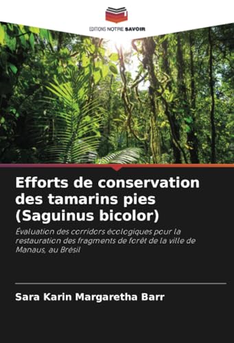 Efforts de conservation des tamarins pies (Saguinus bicolor): Évaluation des