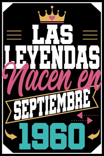 Las Leyendas Nacen En septiembre 1960: Regalo de cumpleaños de 61 años para mujer hombre madre padre, cuaderno de cumpleaños 61 años, 15.24x22.86 cm