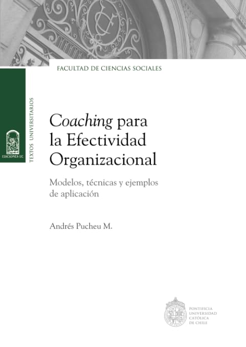 Coaching para la efectividad organizacional: Modelos, técnicas y ejemplos de aplicación (Spanish...