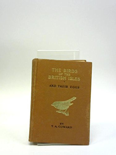 The Birds of the British Isles and Their Eggs First Series Comprising The Families Corvidae to Phoenicopteridae