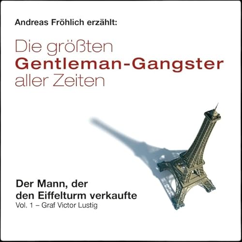 Der Mann, der den Eiffelturm verkaufte - Graf Victor Lustig cover art