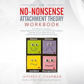The No Nonsense Attachment Theory Workbook Audiolibro Por Jeffrey C. Chapman arte de portada