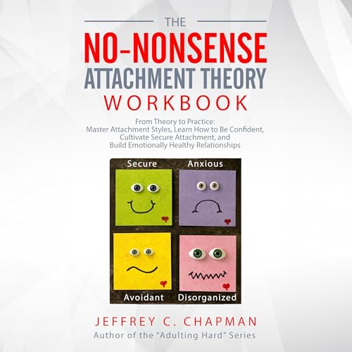 The No Nonsense Attachment Theory Workbook by Jeffrey C. Chapman episode artwork