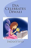 Dia Celebrates Diwali 1541104951 Book Cover