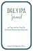 Daily IPA Journal: 90 Day Action Log for Income Producing Activities