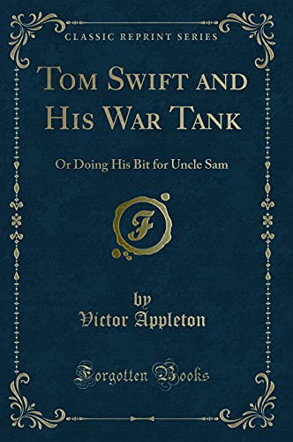 Tom Swift and His War Tank / Doing His Bit for Uncle Sam