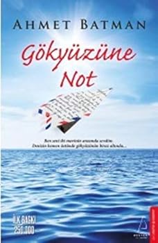 Paperback Gökyüzüne Not: Ben seni iki mavinin arasinda sevdim. Denizin hemen üstünde gökyüzünün biraz altinda... (Turkish Edition) [Turkish] Book
