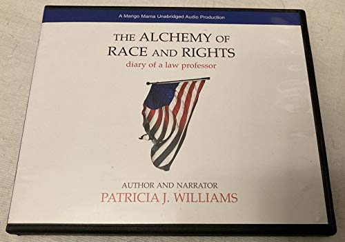The Alchemy of Race and Rights: Diary of a Law Professor
