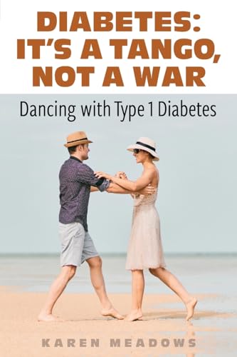 It's a Tango, Not a War: Dancing with Type 1 Diabetes